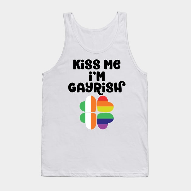 Kiss Me I'm Gayrish St Patrick's Day Gay Irish LGBTQ Tank Top by TheBlackCatprints